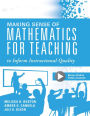 Making Sense of Mathematics for Teaching to Inform Instructional Quality: (Applying the TQE Process in Teachers' Math Strategies)