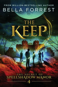 Title: The Secret of Spellshadow Manor 4: The Keep, Author: Bella Forrest