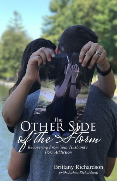 The Other Side of the Storm: Recovering From Your Husband's Porn Addiction