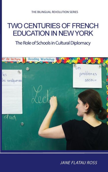 Two Centuries of French Education New York: The Role Schools Cultural Diplomacy