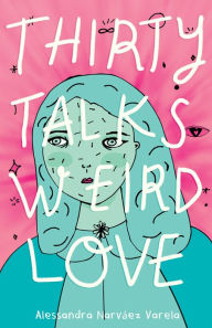 Ebooks mobile download Thirty Talks Weird Love 9781947627482 (English Edition) by  RTF DJVU