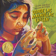 Title: Donde las maravillas crecen (Where Wonder Grows), Author: Xelena González