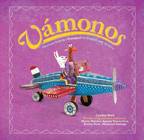 Vámonos: Mexican Folk Art Transport in English and Spanish