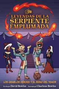 Title: Los gemelos héroes y el Reino del Temor: The Hero Twins in the Realm of Fright (Tales of the Feathered Serpent #3), Author: David Bowles