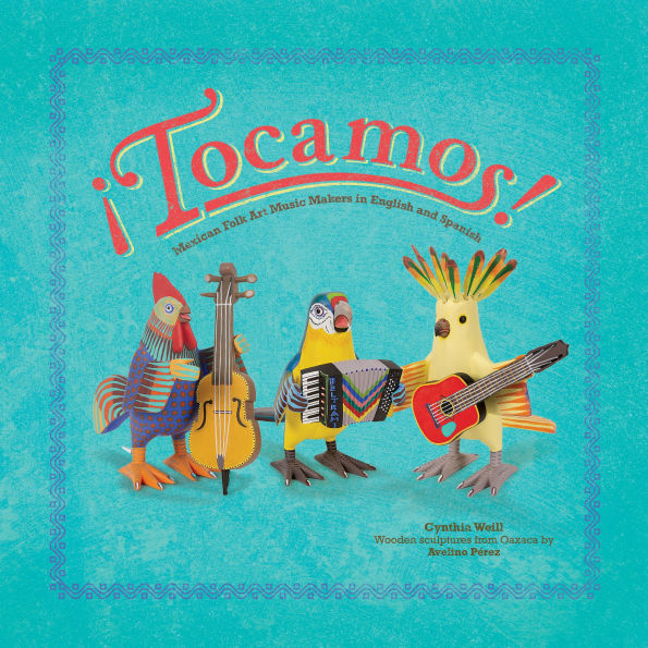 ¡Tocamos!: Mexican Folk Art Music Makers English and Spanish