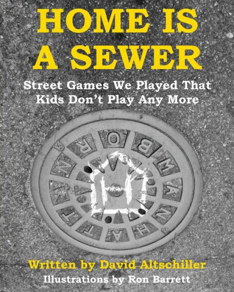 Home is a Sewer: Street Games We Played That Kids Don't Play Any More