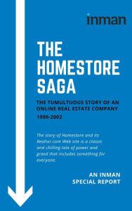 Title: The Homestore Saga: The tumultuous story of an online real estate company, Author: Inman Editors