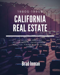 Title: California Real Estate: the 1980s & 1990s, Author: Brad Inman