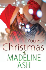 Title: You for Christmas, Author: Madeline Ash