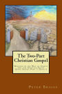 The Two-Part Christian Gospel: Walking in the Way of Christ and the Apostles Study Guide Series, Part 1, Book 6