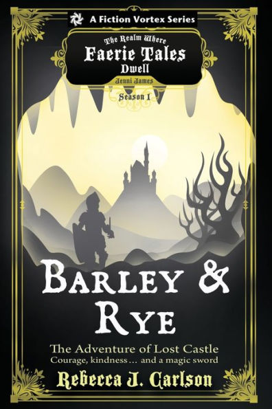 Barley and Rye: The Adventure of Lost Castle, Season One (a the Realm Where Faerie Tales Dwell Series)