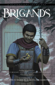 Title: Brigands: A Blackguards Anthology, Author: Melanie R. Meadors