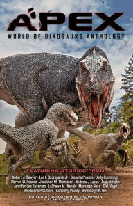 Title: Apex: World of Dinosaurs Anthology, Author: Alana Joli Abbott