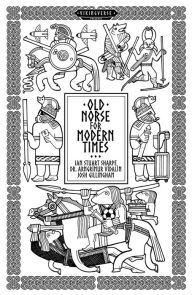 Title: Old Norse For Modern Times, Author: Ian Stuart Sharpe