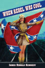When Rebel Was Cool: Growing Up in Dixie 1950-1965