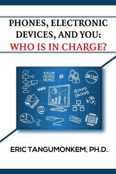 Phones, Electronic Devices, and You: Who Is in Charge?