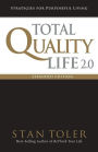 Total Quality Life 2.0 Expanded Edition: Strategies For Purposeful Living