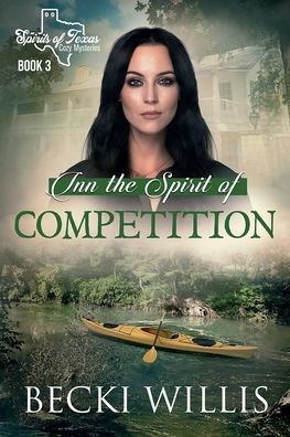 Inn the Spirit of Competition: Spirits of Texas Cozy Mysteries, Book 3