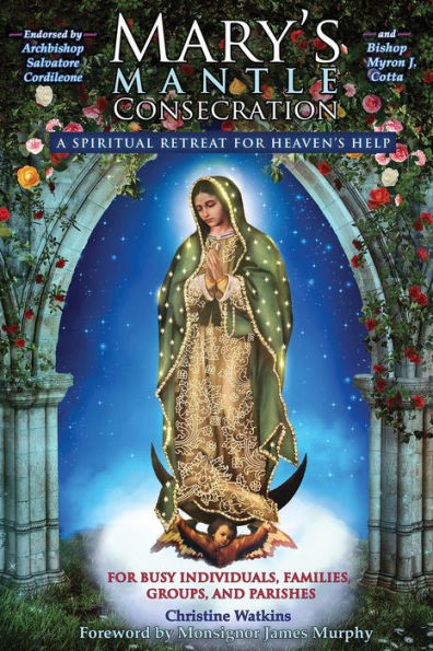 Mary's Mantle Consecration: A Spiritual Retreat for Heaven's Help