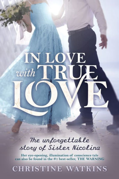 Love with True Love: The Unforgettable Story of Sister Nicolina