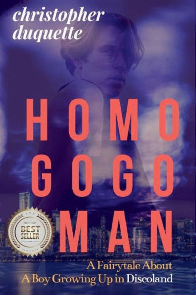 Homo GoGo Man: A Fairytale About A Boy Growing Up in Discoland
