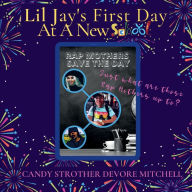 Title: Jay's First Day At A New School, Author: Candy Strother DeVore-Mitchell