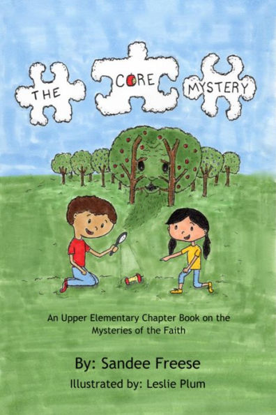 The Core Mystery: An Upper Elementary Chapter Book on the Mysteries of the Faith