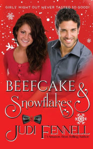 Title: Beefcake & Snowflakes, Author: Judi Fennell