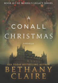 Title: A Conall Christmas - A Novella: A Scottish, Time Travel Romance, Author: Bethany Claire