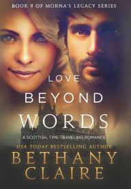 Title: Love Beyond Words (Book 9 of Morna's Legacy Series): A Scottish Time Travel Romance, Author: Bethany Claire