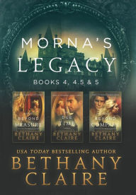 Title: Morna's Legacy: Books 4, 4.5, & 5: Scottish, Time Travel Romances, Author: Bethany Claire