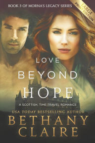 Title: Love Beyond Hope (Large Print Edition): A Scottish, Time Travel Romance, Author: Bethany Claire