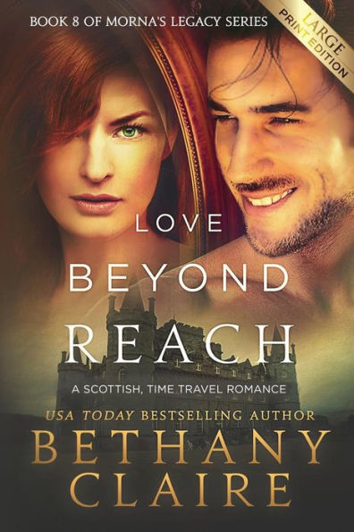 Love Beyond Reach (Large Print Edition): A Scottish, Time Travel Romance
