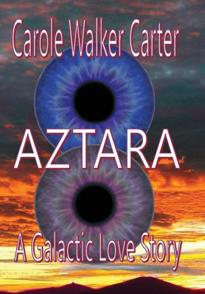 AZTARA, A Galactic Love Story: A Galactic Love Story