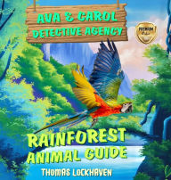 Title: Ava & Carol Detective Agency: Rainforest Animal Guide, Author: Grace Lockhaven