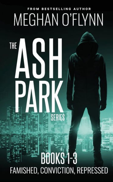 Ash Park Series Boxed Set #1: Three Hardboiled Crime Thrillers: Famished, Conviction, and Repressed