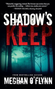 Title: Shadow's Keep: A Gritty Psychological Crime Thriller:, Author: Meghan O'flynn