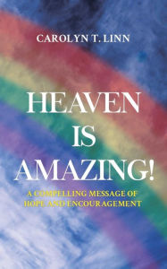 Title: Heaven is Amazing, Author: Carolyn T. Linn