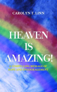 Title: Heaven is Amazing, Author: Carolyn T. Linn