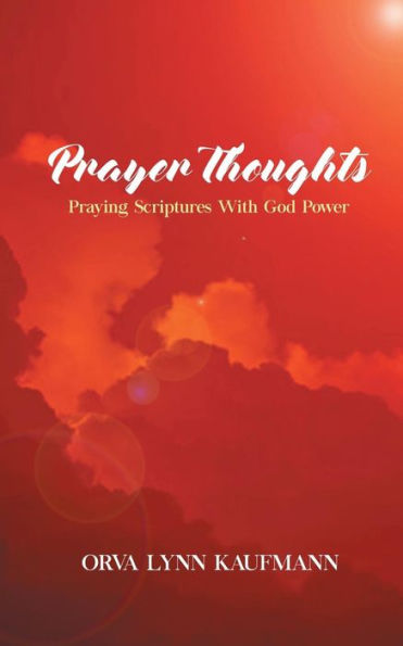 Prayer Thoughts: Praying Scriptures With God Power