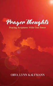 Title: Prayer Thoughts: Praying Scriptures With God Power, Author: Ornatos Violeta