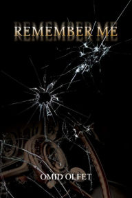 Title: Remember Me, Author: Omid Olfet