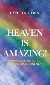 Title: Heaven is Amazing, Author: Carolyn T. Linn