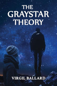 Title: The Gray Star Theory, Author: Virgil Ballard