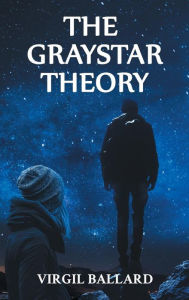 Title: The Gray Star Theory, Author: Virgil Ballard