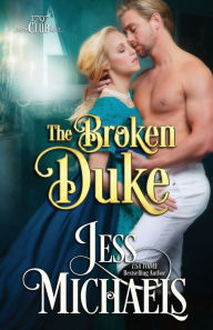 Title: The Broken Duke (1797 Club Series #3), Author: Jess Michaels