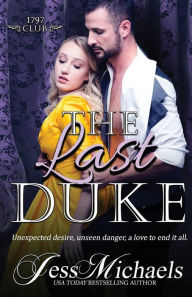 Title: The Last Duke (1797 Club Series #10), Author: Jess Michaels