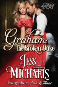 Title: Graham: The Broken Duke, Author: Jess Michaels