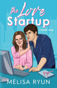 Free ebook downloads for smartphones The Love Startup: A Romantic Comedy by MïLisa Ryun FB2 ePub 9781947775077