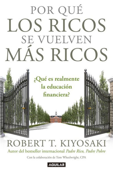 Por qué los ricos se vuelven más ricos: ¿Qué es realmente la educación financiera? / Why the Rich Are Getting Richer: What Is Financial Education...Really?